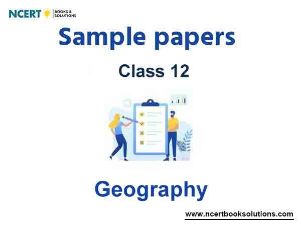 Class 12 Geography Sample Paper Term 1 With Solutions Set B